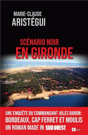 Marie-Claude Aristégui - Scénario noir en Gironde